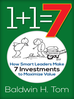 cover image of 1+1=7: How Smart Leaders Make 7 Investments to Maximize Value